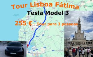 Tour "Lisboa - Fátima" em Tesla Model 3. Preço para 3 pessoas: 255 euros.